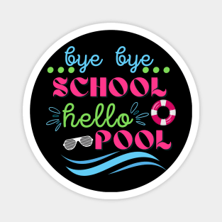 Goodbye school hello pool Magnet